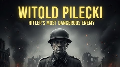 The Man Who Volunteered for Auschwitz: The Untold Story of Witold Pilecki (history documentary)