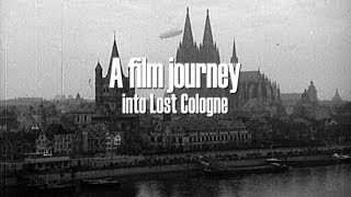 A film journey into "Lost Cologne" - presented by Steve Blame