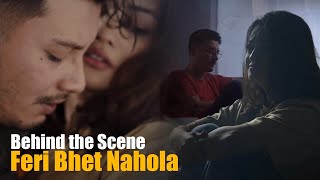 FERI BHET NA HOLA || Behind The Scenes || @Nirajan Pradhan || @Sandhya Kc