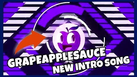 Grapeapplesauce New Intro Song FULL