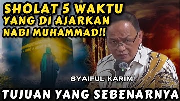 SHOLAT YANG DIAJARKAN NABI MUHAMMAD!!! KAJIAN TINGKAT TINGGI SYAIFUL KARIM