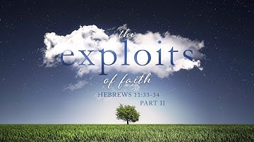 The Exploits Of Faith Part 2 