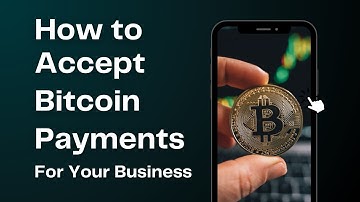 How to Accept Bitcoin Payments for Your Business