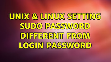 Unix & Linux: Setting sudo password different from login password (2 Solutions!!)