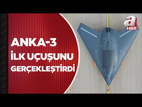 ANKA-3 ilk uçuşunu gerçekleştirdi! İşte teknik özellikleri | A Haber