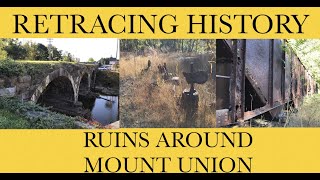 Ruins Around Mount Union | East Broad Top RR (Vol 2) | Retracing History Episode 34