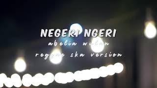 NEGERI NGERI REGGAE SKA VERSION BY ABELIA WULAN