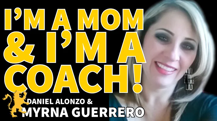 I'm a Mom & I'm a COACH! Daniel Alonzo & Myrna Gue...