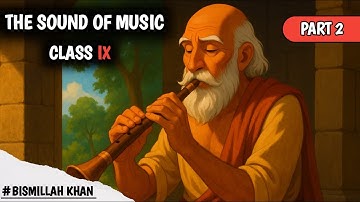 The Sound Of Music - Bismillah Khan Class 9 Full Chapter In One Shot | Class 9 Beehive Chapter 2