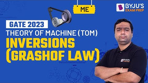 Inversions (Grashof Law) | Theory of Machines (TOM) | GATE Mechanical (ME) 2023 Exam | BYJU