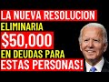 IMPORTANTE! Presentan Resolución Para ELIMINAR $50,000 EN DEUDAS PARA ESTE GRUPO DE PERSONAS