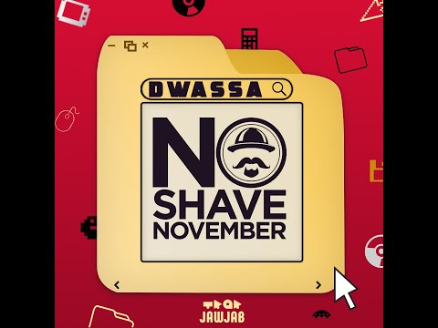 Dwassa - No shave November