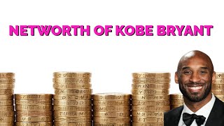 Networth Of Kobe Bryant