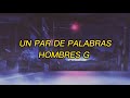 Un Par de Palabras ᰔ - Hombres G ♪ [Letra]✨