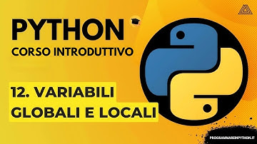 12. SCOPE, VARIABILI GLOBALI E LOCALI (CORSO PYTHON BASE) TUTORIAL ITALIANO - PROGRAMMARE IN PYTHON