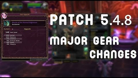 MAJOR Gear Changes - Patch 5.4.8 (WoW) !!