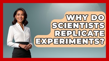 Why Do Scientists Replicate Experiments? - The Friendly Statistician
