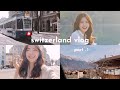 Eng switzerland travel vlog 2022 vlog  tourist spots foodie shopping 