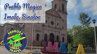 Imala, Pueblo Magico of Sinaloa