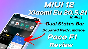 Poco F1 - MIUI 12 Eu 20.5.21 HnPort Review | Dual Status Bar, New Camera Ui Boost Performance & Bugs