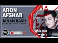 Aron Afshar - Janam Bash I Official Lyric Video ( آرون افشار - جانم باش )