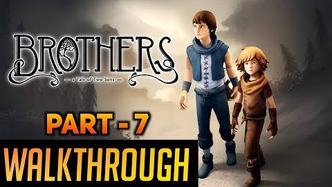 BROTHERS : A TALE OF TWO SONS PART 7 WALKTHROUGH - ApRadhi 720