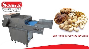 Dry Fruits Chopping Machine | Sama Engineering