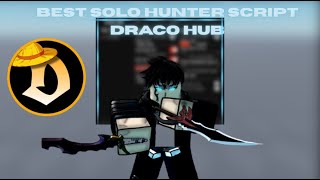 *  FREE/ PAID NEW DRACO HUB SOLO HUNTER SCRIPT * ( AUTO FARM MOBS , KILL AURA , AND MORE )