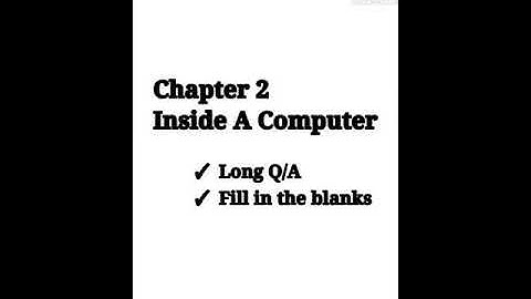 Class 3 Computer Unit 2 Inside Computer Long Questions