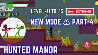 chepter -4 Stickman zombie shooter apocalypse new mode in (Hunted manor 🌾) levels 11 to 15 ⚠️