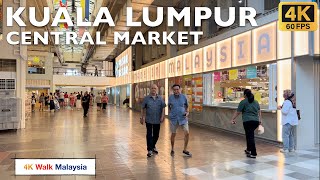 [4K 60fps HDR] KUALA LUMPUR | CENTRAL MARKET / ART MARKET | April 2024 - Malaysia Walking Tour