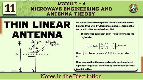 11 Thin Linear Antenna Explained Module 4 | 7th Sem Microwave & Antenna ECE VTU