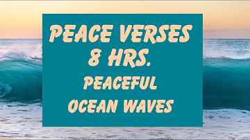 HEALING SCRIPTURES | "PEACE" Verses | OCEAN WAVES | 8 Hrs.