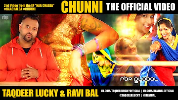 CHUNNI - OFFICIAL VIDEO Taqdeer Lucky & Ravi Bal.