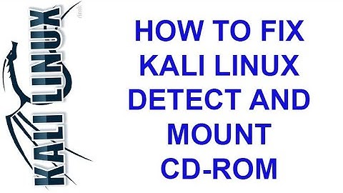 How to fix Kali linux Detect and Mount CD ROM