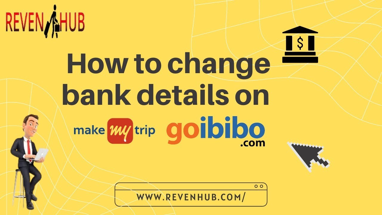 how-to-change-bank-details-on-goibibo-makemytrip-latest-youtube