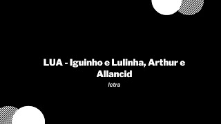 Iguinho e Lulinha, Arthur e AllanCid / Letra