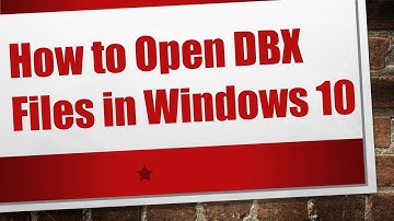 How to Open DBX Files in Windows 10