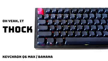 Keychron Q6 Max Gateron Jupiter Bananas | Before / After Mods (Warning: THOCKY)
