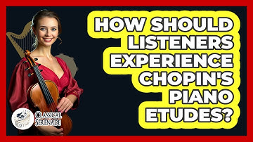 How Should Listeners Experience Chopin