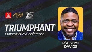 Pst. Yemi Davids at the Summit 2023 Conference | Triumphant | Session 2