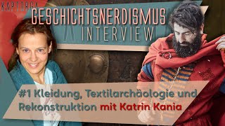 Kleidung, Textilarchäologie Und Rekonstruktion - Geschichtsnerdismus Interview Folge 1