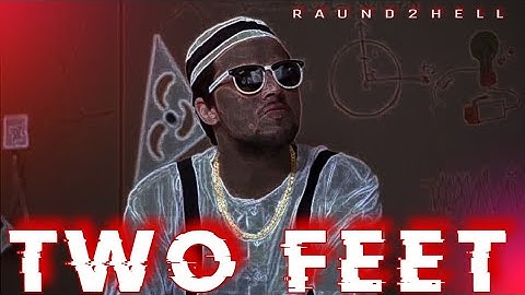 TWO FEET - ROUND2HELL EDIT | R2h Status | R2h Edit | Round2hell Status | Two Feet Song Status