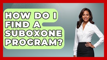 How Do I Find A Suboxone Program? - Mind Over Substance