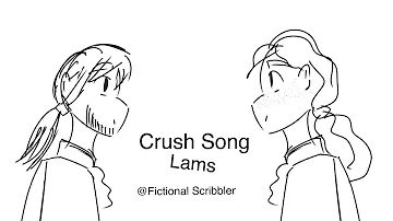 Crush Song// Lams
