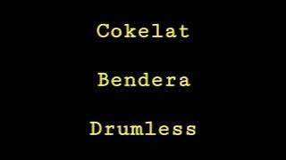 Cokelat - Bendera - Drumless - Minus One Drum