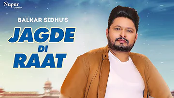 Jagde Di Raat Langhdi | BALKAR SIDHU | All time Hit Punjabi Song | Nupur Audio