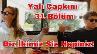 Yalı Çapkını 31.Bölüm. Biz İkimiz Siz Hepiniz Seyfer Sahnesi Geliyor