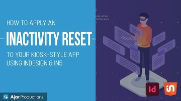 How to Add an Inactivity Reset for Kiosk-style Apps using InDesign & in5