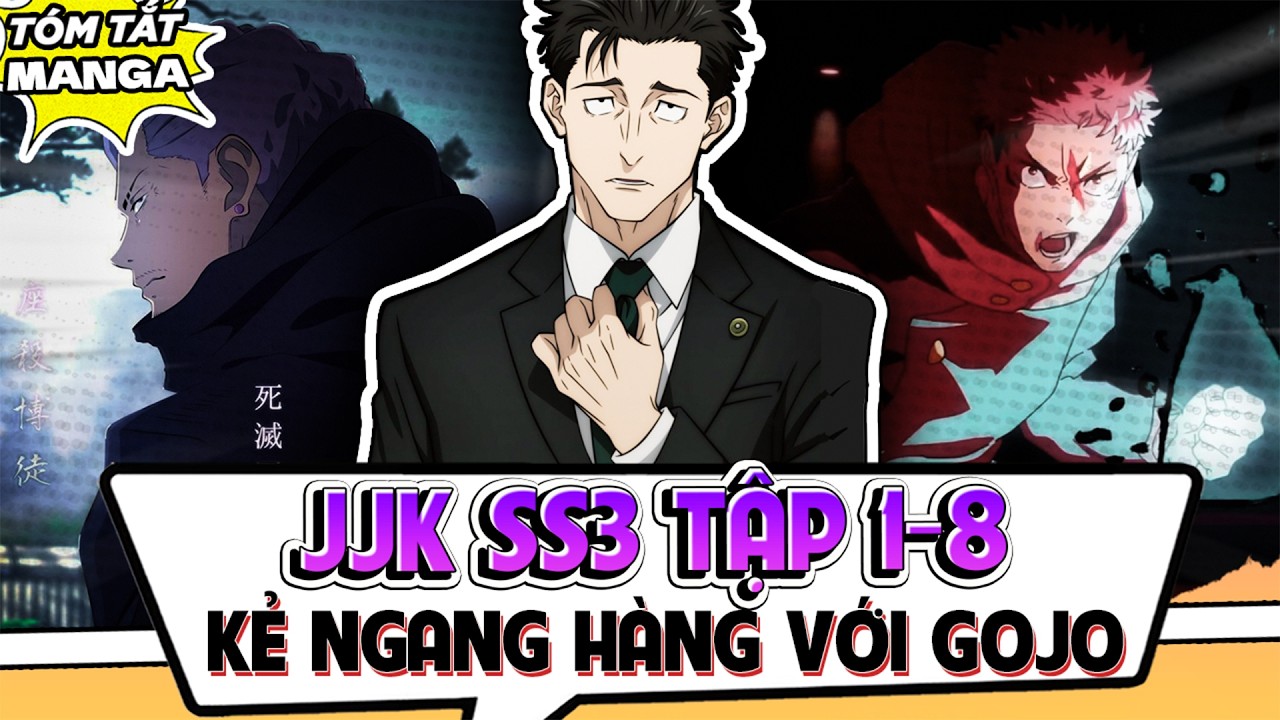 JUJUTSU KAISEN SS3 TẬP 1-8 | RỬA MẮT VỚI PHA CHIẾN ĐẤU CỰC ĐỈNH!!!